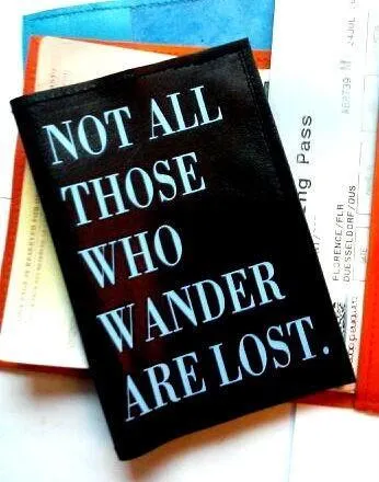 Not All Those Who Wander Are Lost Leather Passport Cover